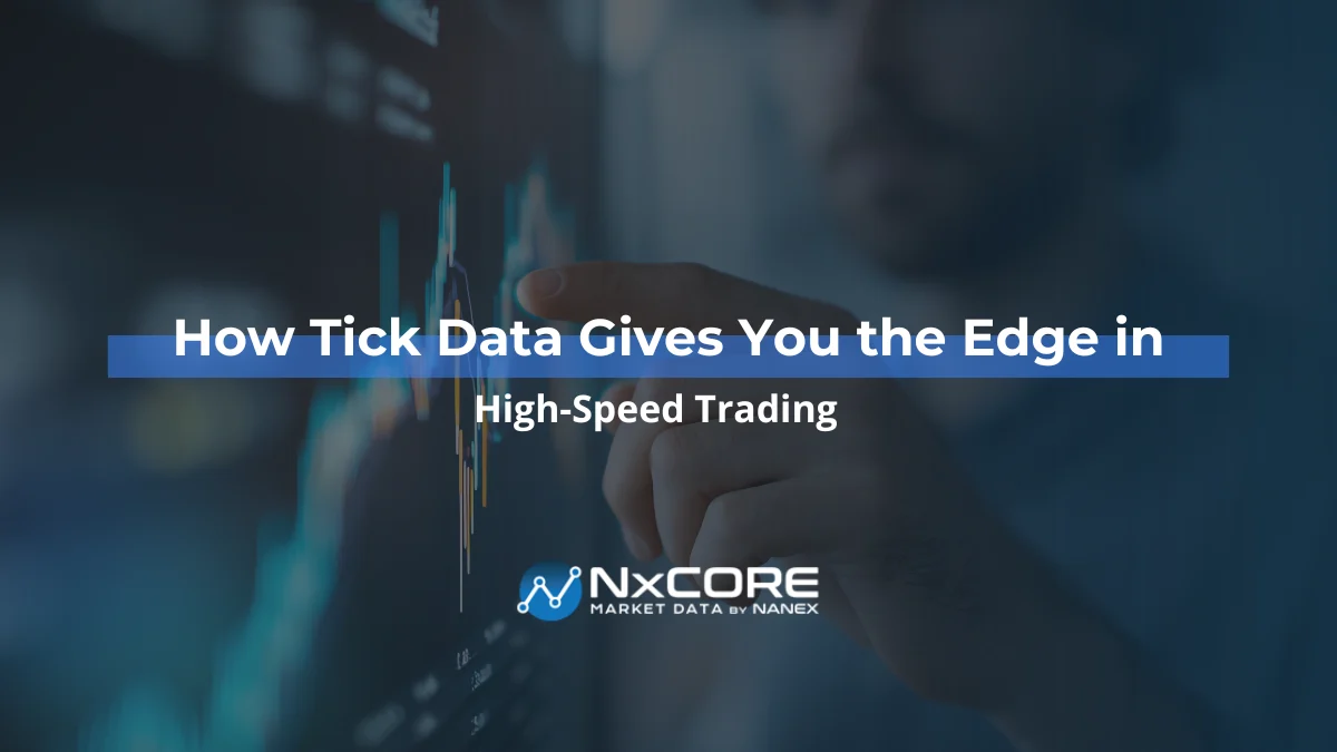 Gain an Edge with Tick Data in High-Speed Trading